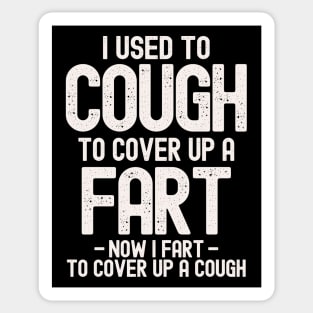 I Used To Cough To Cover Up A Fart Sticker